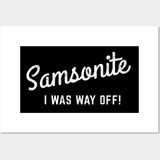 Samsonite - I was way off! Posters and Art